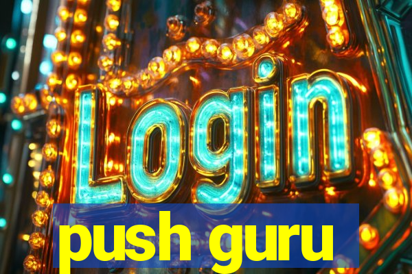 push guru
